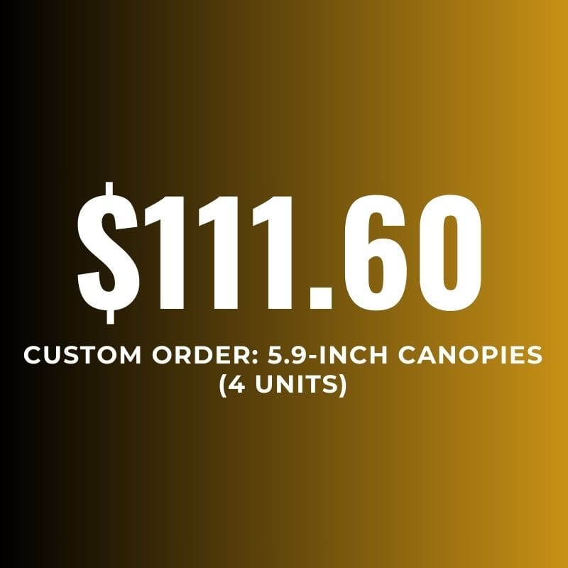 Custom Order: 5.9-Inch Canopies (4 Units)